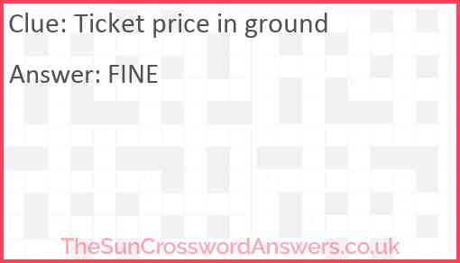 Ticket price in ground Answer