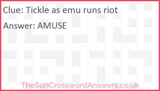 Tickle as emu runs riot Answer