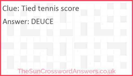 Tied tennis score crossword clue TheSunCrosswordAnswers co uk