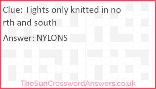 Tights only knitted in north and south Answer