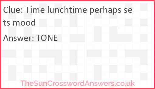 Time lunchtime perhaps sets mood Answer