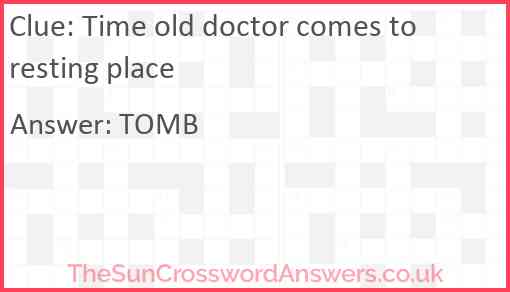 Time old doctor comes to resting place Answer