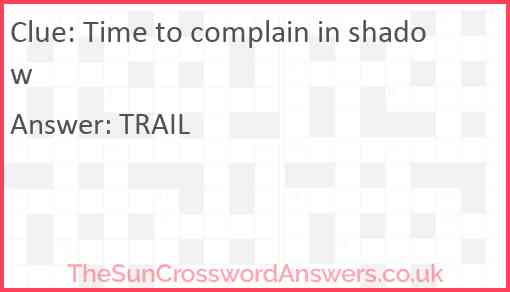 Time to complain in shadow Answer