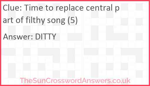 Time to replace central part of filthy song (5) Answer