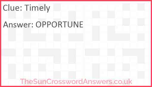 Timely crossword clue TheSunCrosswordAnswers co uk