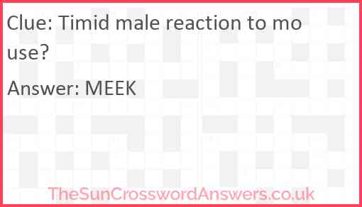 Timid male reaction to mouse? Answer