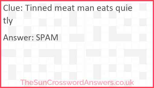 Tinned meat man eats quietly Answer