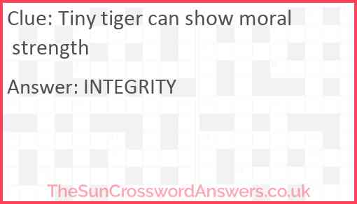 Tiny tiger can show moral strength Answer