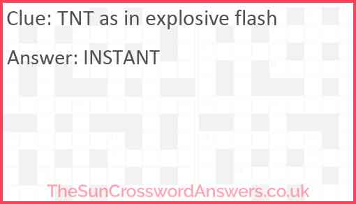 TNT as in explosive flash Answer