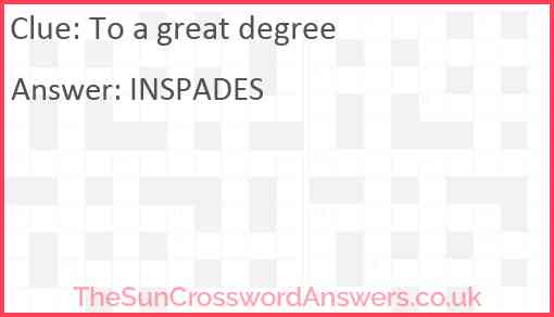 To a great degree crossword clue TheSunCrosswordAnswers co uk