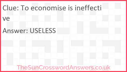To economise is ineffective Answer