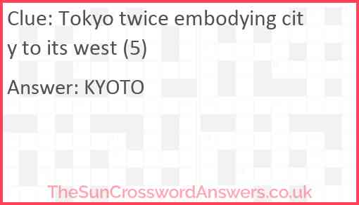 Tokyo twice embodying city to its west (5) Answer