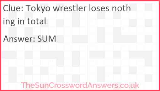 Tokyo wrestler loses nothing in total Answer