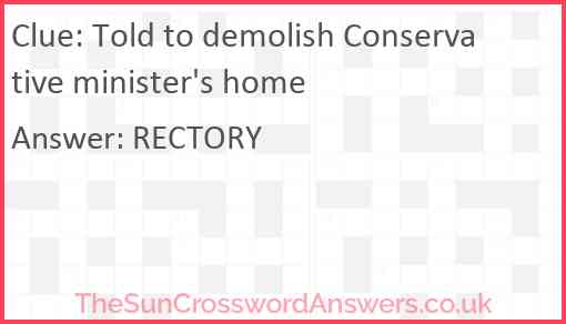 Told to demolish Conservative minister's home Answer