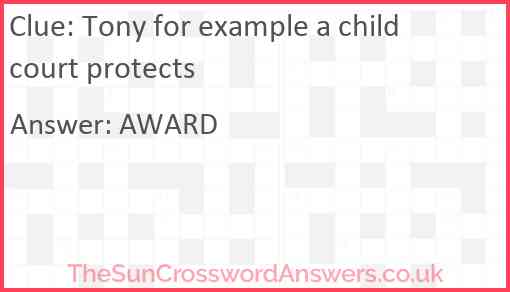 Tony for example a child court protects Answer