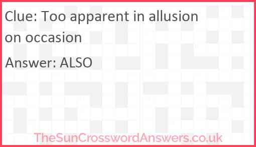 Too apparent in allusion on occasion Answer