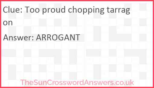 Too proud chopping tarragon Answer