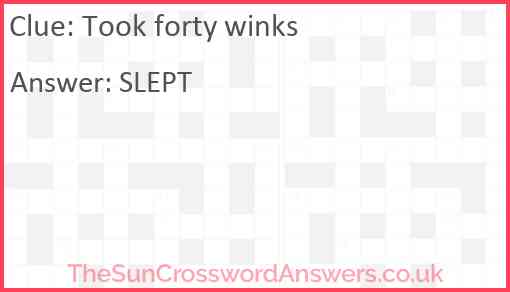 Took forty winks Answer