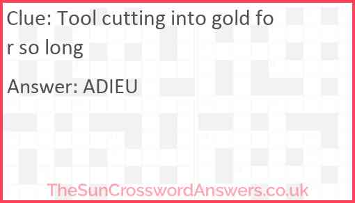 Tool cutting into gold for so long Answer