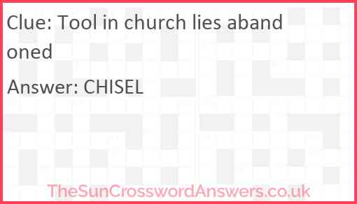 Tool in church lies abandoned Answer