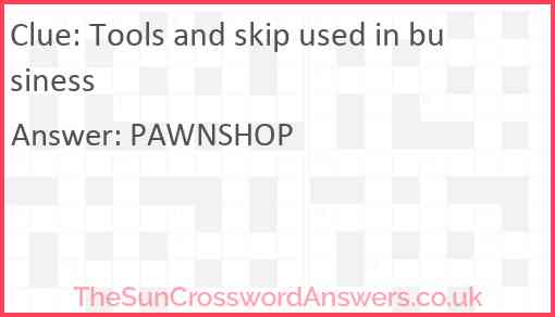 Tools and skip used in business Answer