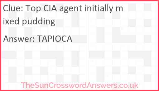 Top CIA agent initially mixed pudding Answer