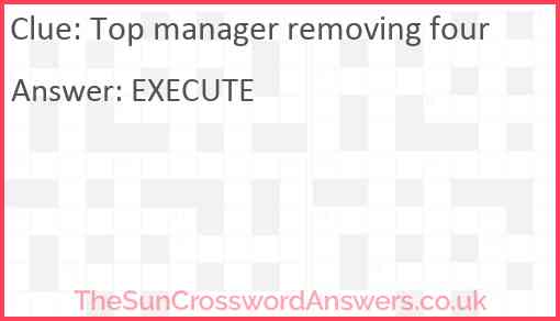 Top manager removing four Answer
