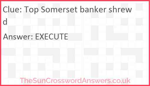 Top Somerset banker shrewd Answer