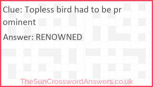 Topless bird had to be prominent Answer