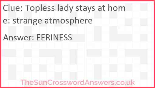 Topless lady stays at home: strange atmosphere Answer