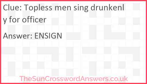 Topless men sing drunkenly for officer Answer