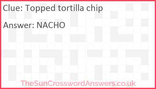 Topped tortilla chip Answer