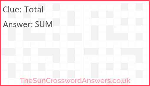 Total crossword clue TheSunCrosswordAnswers co uk