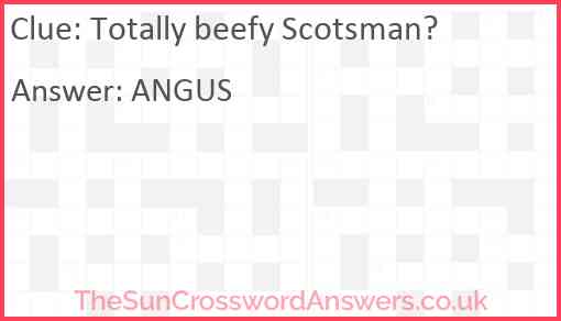 Totally beefy Scotsman? Answer
