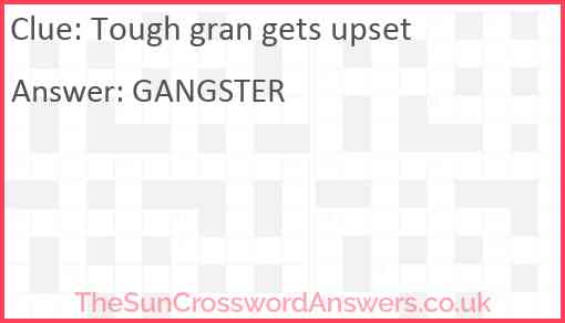 Tough gran gets upset Answer