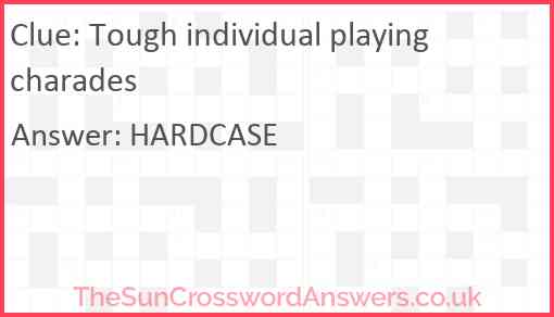 Tough individual playing charades Answer