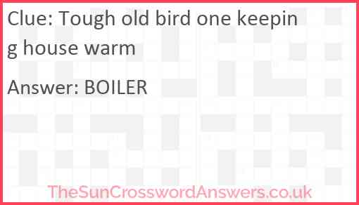Tough old bird one keeping house warm Answer