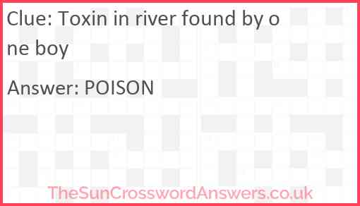 Toxin in river found by one boy Answer