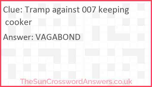 Tramp against 007 keeping cooker Answer