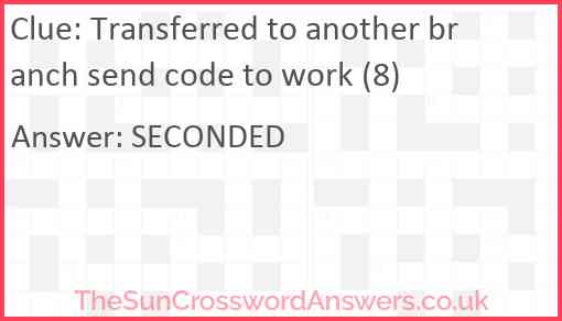 Transferred to another branch send code to work (8) Answer