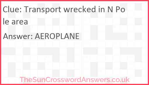Transport wrecked in N Pole area Answer