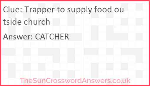 Trapper to supply food outside church Answer