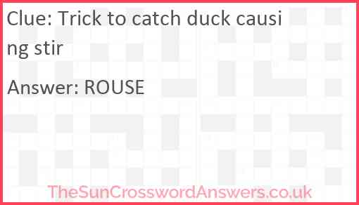 Trick to catch duck causing stir Answer