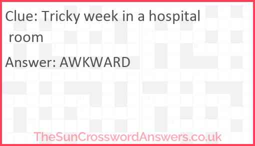Tricky week in a hospital room Answer