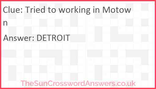 Tried to working in Motown Answer