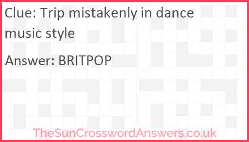 Trip mistakenly in dance music style Answer