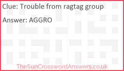 Trouble from ragtag group Answer