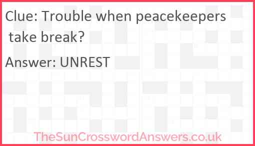 Trouble when peacekeepers take break? Answer
