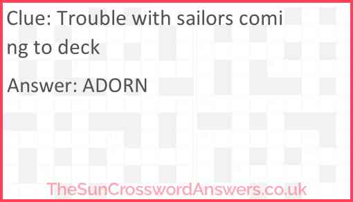 Trouble with sailors coming to deck Answer