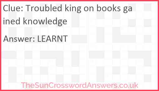 Troubled king on books gained knowledge Answer